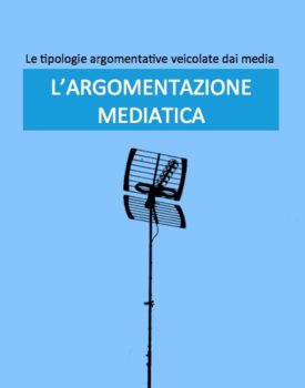 L’analisi delle tipologie argomentative veicolate dai media