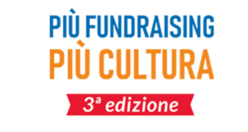 La rinascita nonostante tutto. Scenari e proposte sul fundraising per la cultura