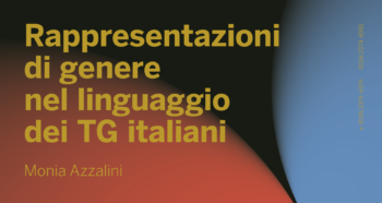 “Rappresentazioni di genere nel linguaggio dei TG italiani” di Monia Azzalini