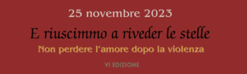 “E riuscimmo a riveder le stelle: non perdere l’amore dopo la violenza”