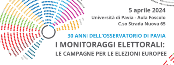 30 anni dell’Osservatorio di Pavia – I monitoraggi elettorali: Le campagne per le Elezioni Europee