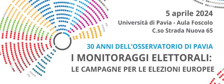 30 anni dell’Osservatorio di Pavia – I monitoraggi elettorali: Le campagne per le Elezioni Europee