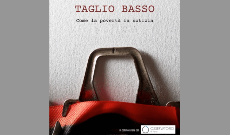 Presentazione rapporto “Taglio basso. Come la povertà fa notizia” di Caritas Italiana