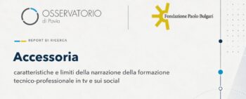 Accessoria. Caratteristiche e limiti della narrazione della formazione tecnico-professionale in tv e sui social
